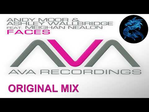 Andy Moor & Ashley Wallbridge Feat. Meighan Nealon - Faces (Original Mix)
