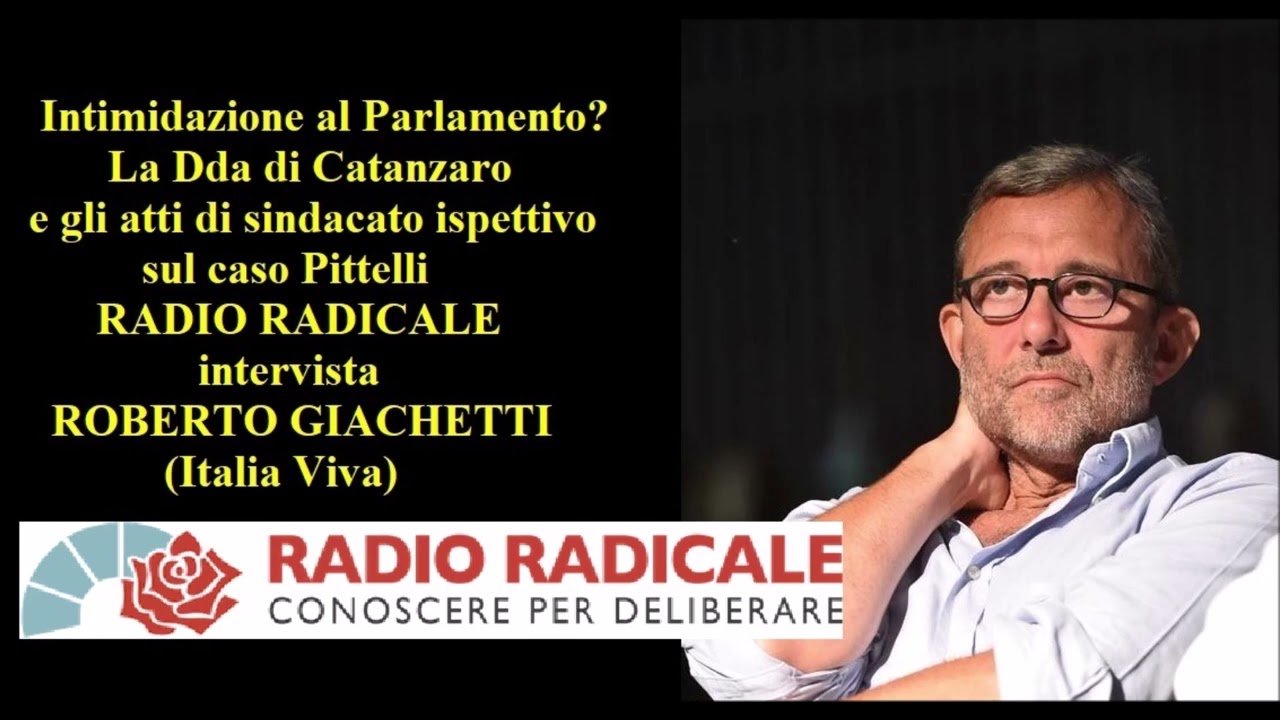 Le interrogazioni sul Caso Pittelli e la Dda di Catanzaro: intervista a Roberto Giachetti