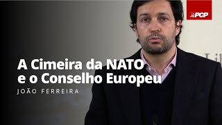 A Cimeira da NATO e o Conselho Europeu