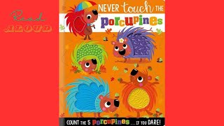 NEVER TOUCH THE PORCUPINES || INTERACTIVE READ ALOUD | LEARN TO COUNT WITH ME