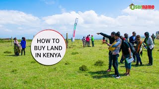 How To Buy Land in Kenya | Steps of Buying Land in Kenya | Username Investments