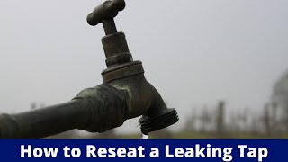 How to Reseat a Leaking Tap And Service The Spindle