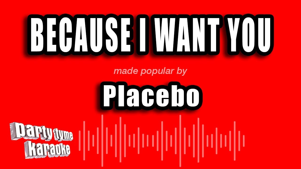 Placebo - Because I Want You (Karaoke Version)