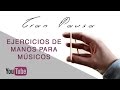 Ejercicios de manos y dedos para músicos - Gran Pausa