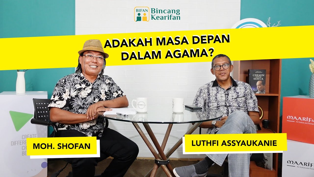 BIFAN (Bincang Kearifan) bersama Luthfi Assyaukanie: ADAKAH MASA DEPAN DALAM AGAMA?