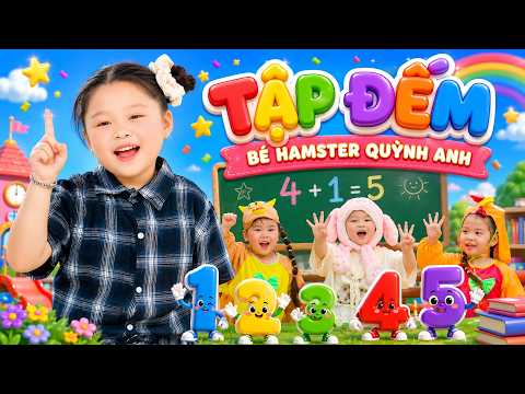 TẬP ĐẾM - BÉ HAMSTER QUỲNH ANH ♫ NHẠC THIẾU NHI SÔI ĐỘNG ♫ NAM VIỆT THIẾU NHI VUI NHỘN