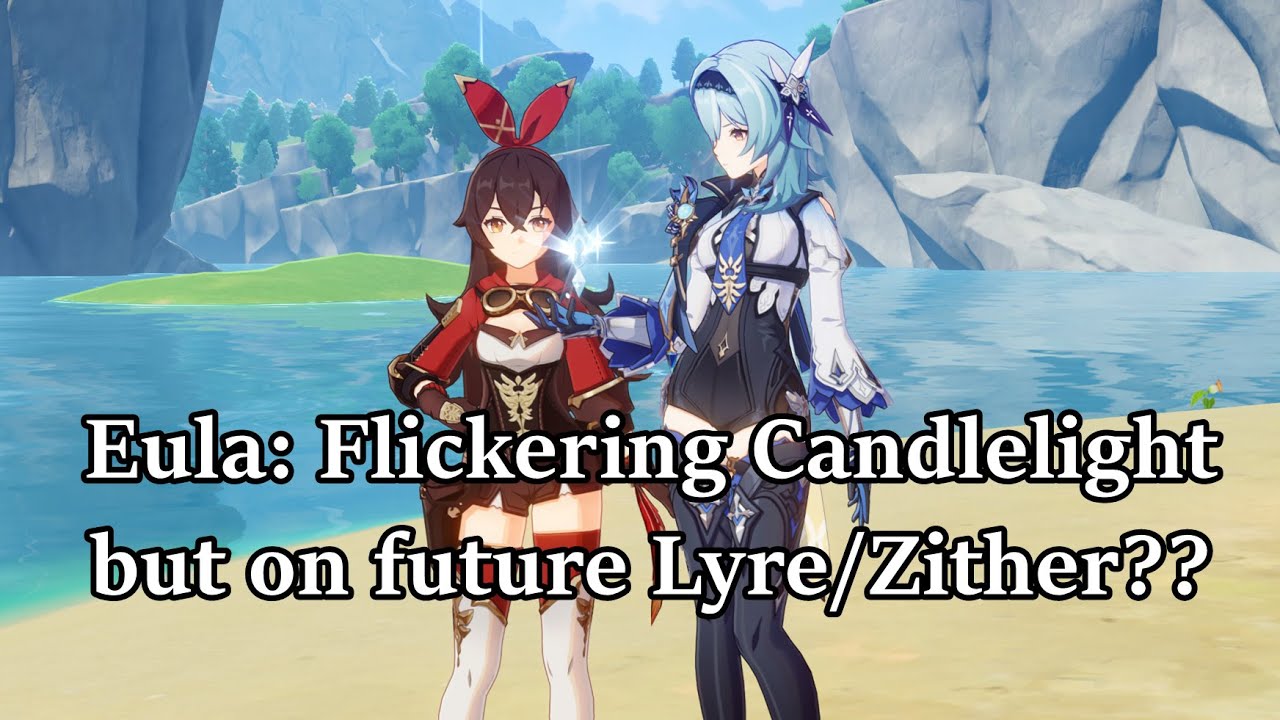[Future Lyre/Zither Duet] Eula: Flickering Candlelight Character Demo