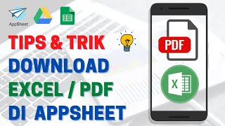 08. Tips dan Trik Download file dalam Bentuk PDF dan Excel di AppSheet