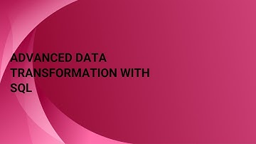 Advanced Data Transformation with SQL