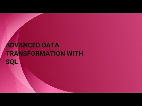 Advanced Data Transformation with SQL
