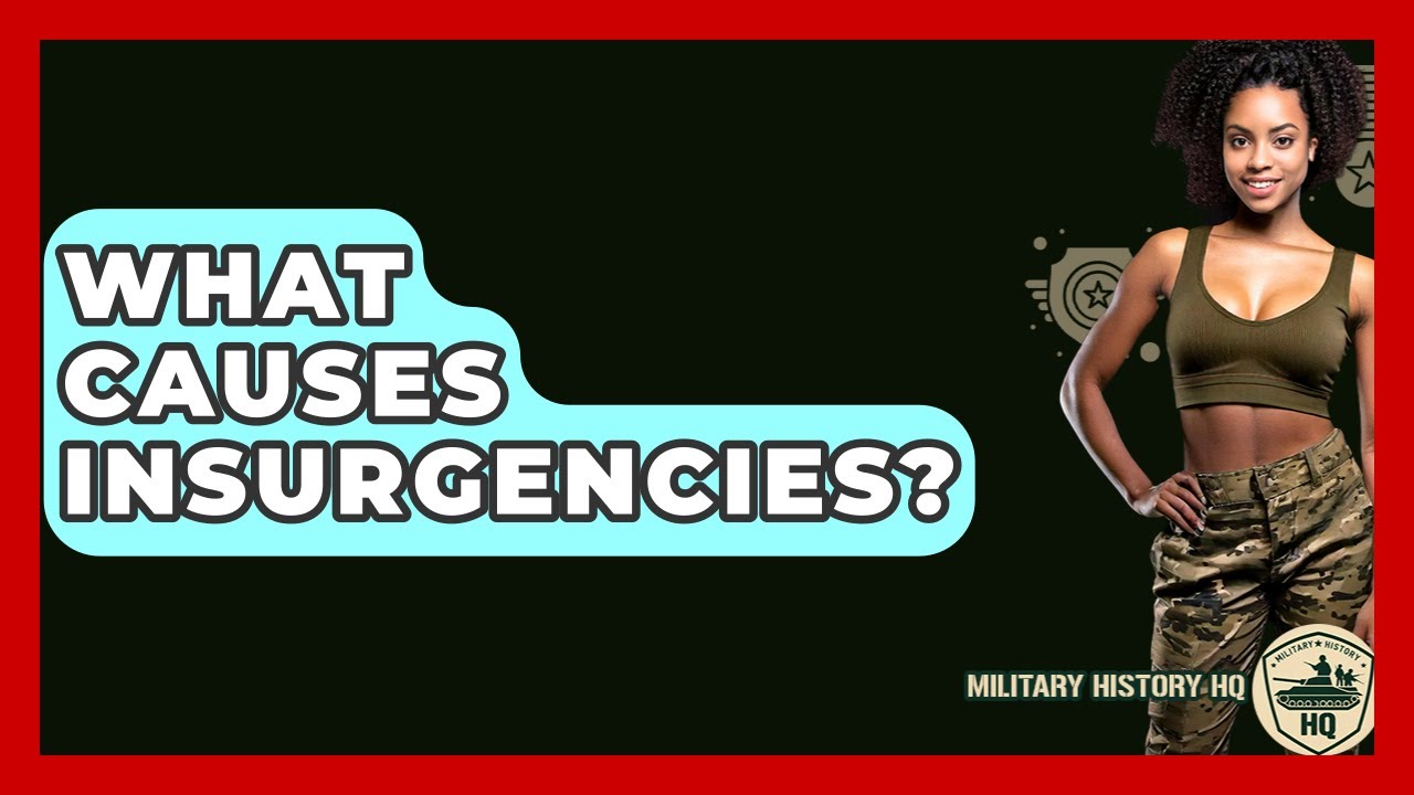 What Causes Insurgencies? - Military History HQ