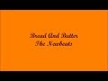 Bread And Butter (Pan Y Manteca) - The Newbeats (Lyrics - Letra)