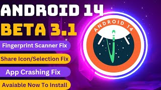 Android 14 Beta 3.1 Features Bug Fixes June Security Patch Update Available for Download Install Now