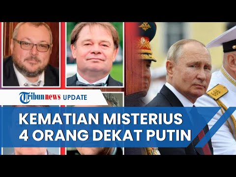 Sosok 4 Orang Dekat Putin yang Tewas Mengenaskan selama Invasi, Kematiannya Dianggap Misterius