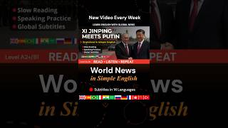 A2+/B1 🟠 Learn English with News | Xi Jinpin meets Putin | Slow English