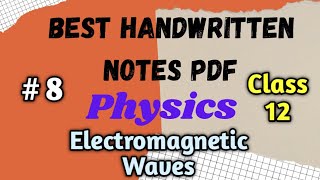 Electromagnetic Waves Notes PDF Class 12 | Electromagnetic Best Notes PDF Class 12 |