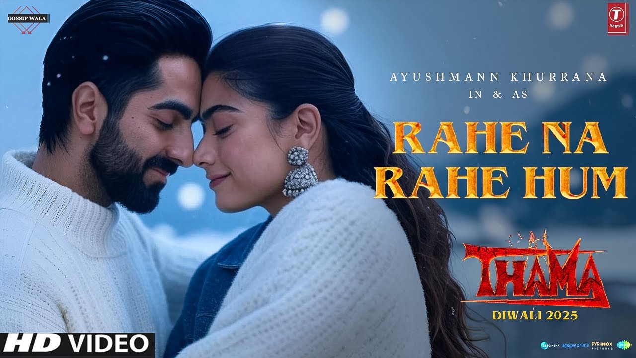 Thama Song Rahe Na Rahe Hum | Ayushmann K, Rashmika M | Rahe Na Rahe ...