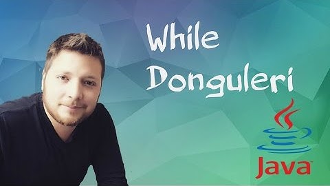 Java Programlama Dersleri 10  - While Döngüleri
