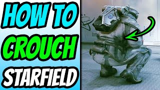 How To Crouch - Starfield