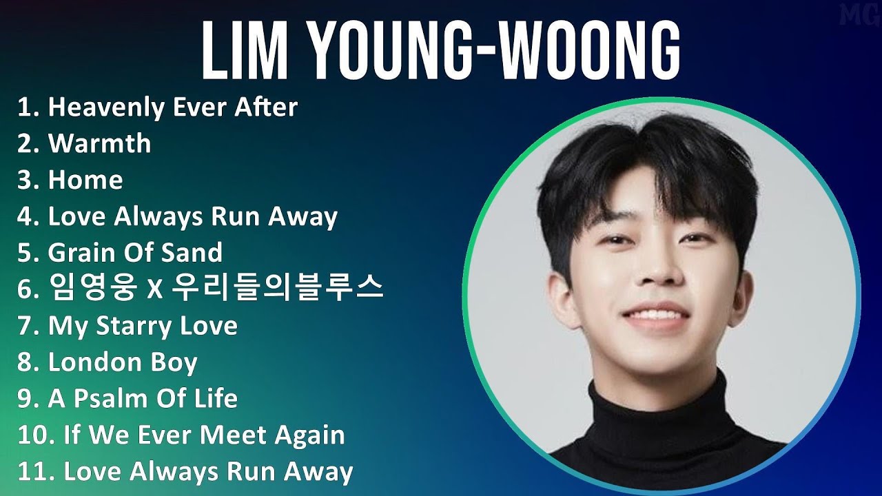 Lim Young-woong 2025 MIX Top Hits - Heavenly Ever After, Warmth, Home, Love Always Run Away Lim Young-woong 2025 MIX Top Hits - Heavenly Ever After, Warmth, Home, Love Always Run Away