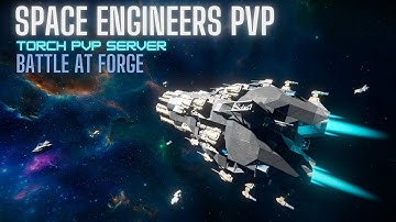 SPACE ENGINEERS PVP - Fight against MASSIVE ships at Forge - Torch pvp server