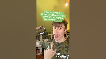 HOW “BEWARE THE FRIENDLY STRANGER” BY BOARDS OF CANADA WAS MADE (IN 30 SECONDS)🥄🥄🥄