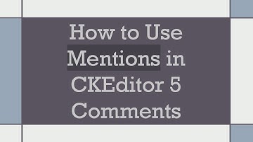 How to Use Mentions in CKEditor 5 Comments