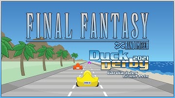 Final Fantasy Randomizer - Duck Derby Summer 2021: Race 2