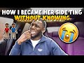 StoryTime: How I Became Her Side Ting Without Knowing!