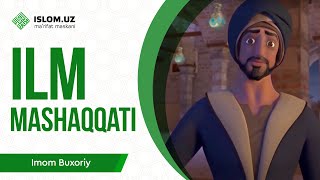 Ilm mashaqqati | Imom al-Buxoriy 23-qism