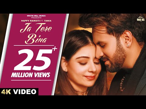 ja-tere-bina-(official-video)-happy-raikoti-ft.-tania-|-all-in-one-(lp)-|-new-punjabi-song-2022