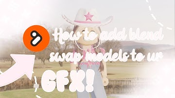 How to Use BLENDSWAP Models To Ur GFX!