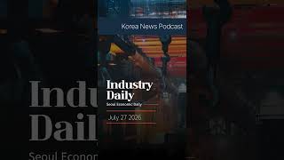 Samsung's Wearable Edge, SK Hynix-Kioxia Ties, Hanwha Ocean's Deep-Sea Bet | July 27 2026