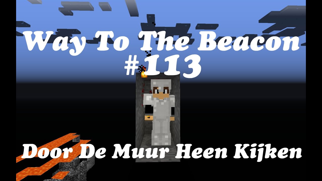 Minecraft Way To The Beacon #213 Door de muur heen kijken! - YouTube