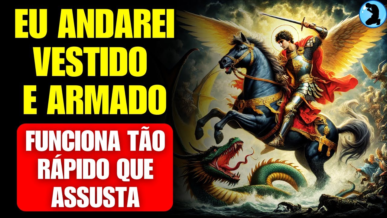 🛐 ORAÇÃO FORTE DE SÃO JORGE CONTRA OS INIMIGOS (EU ANDAREI VESTIDO E ...