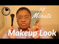 10 Minute Makeup Routine| IN A RUSH EDITION!!!