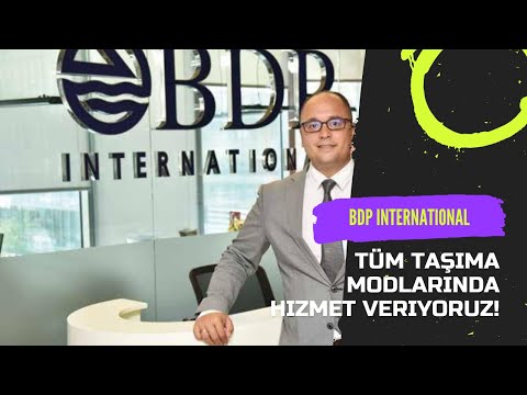 Tüm Taşıma Modlarında Hizmet Veriyoruz I BDP International