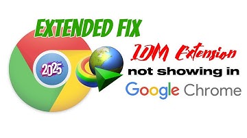 IDM Extension Not Showing In Chrome - Extended Fix