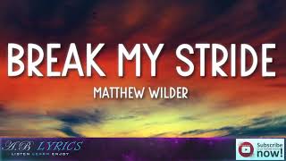 Break My Stride   Matthew Wilder Lyrics 🎵