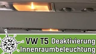 VW T5 Innenraumbeleuchtung deaktivieren