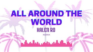 💥All Around The World (La La La)💥-Remix-🔥Halen ro🔥