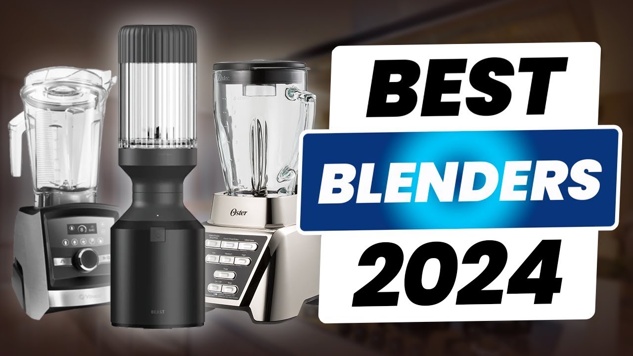 The Best Blenders (2023), Reviewed by Our Experts