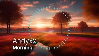 Andyxx - Morning