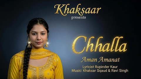 Chhalla by Aman Amanat | Official Punjabi Song | Khaksaar