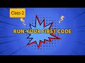 Class-2: Run your first code