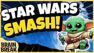 Star Wars Brain Break | Star Wars Smash | Freeze Dance | Just Dance by Coach Corey Martin 39,073 views 6 days ago 5 minutes, 35 seconds