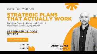 Strategic plans that actually work: Building organizational and tactical roadmaps with staying power