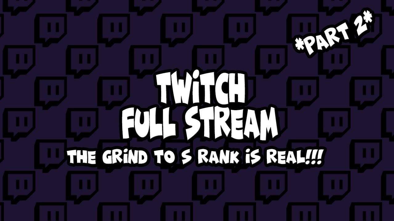 THE GRIND TO S RANK IS REAL Naruto To Boruto Shinobi Striker Full Stream Part 2 YouTube