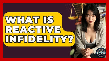 What Is Reactive Infidelity? - Get Divorce Answers