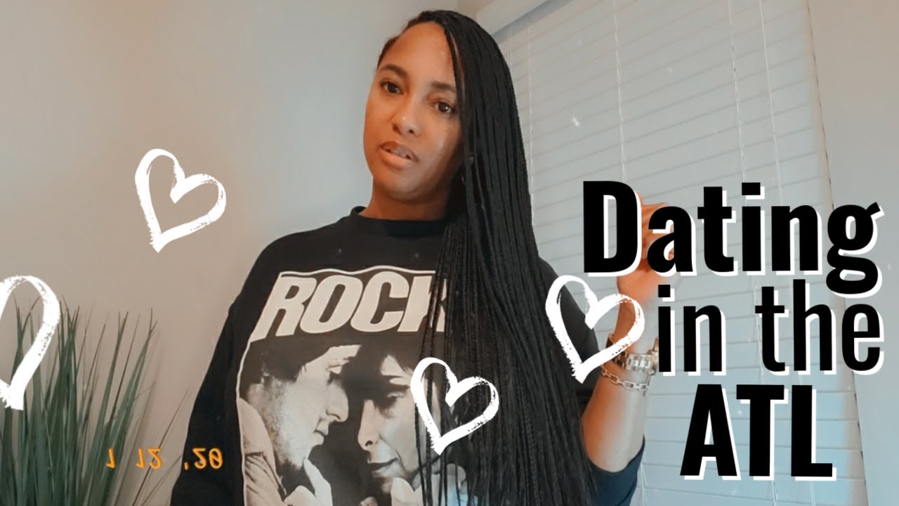 Dating in ATL LIVING IN ATLANTA 2020 YouTube